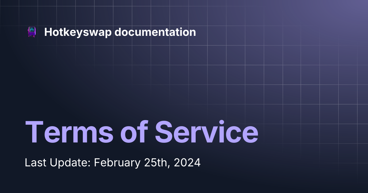 Terms of Service | Hotkeyswap documentation